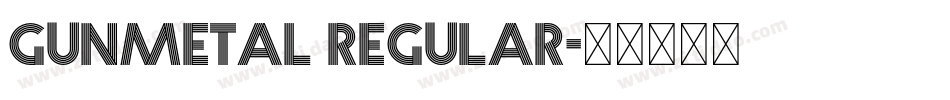 Gunmetal Regular字体转换